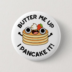 Butter mir hoch, ich pancake es lustige Food Puff Button