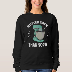 Butter sicher als leider Zitat für einen Bäcker Sweatshirt