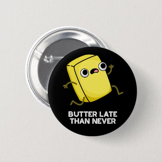 Butter spät als nie lustig Lebensmittel Puff Dunkl Button (Vorne & Hinten)