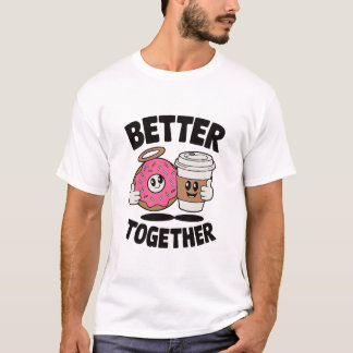 Butter Together - Fun Donut & Coffee Cartoon T-Shi T-Shirt