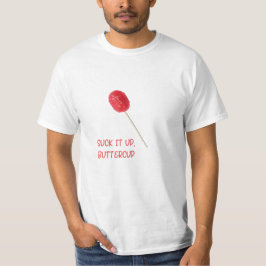 Buttercup mit Red Lollipop sind zum Kotzen T-Shirt