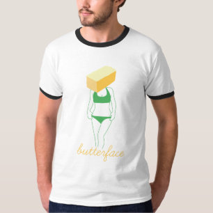 Butterface T-Shirt