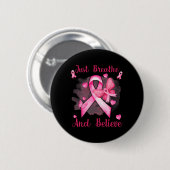 Butterfly Breathe und Glaube an Brustkrebs Button (Vorne & Hinten)