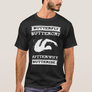 Butterfly Buttercry ButterWarum - Schwimmer Design T-Shirt