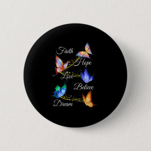 Butterfly Faith Hope Liebe glauben Traum Christlic Button