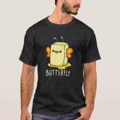 Butterfly Funny Butter with Wings Pun Dark BG T-Shirt (Vorderseite)