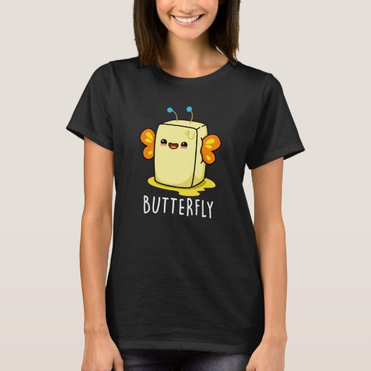 Butterfly Funny Butter with Wings Pun Dark BG T-Shirt (Vorderseite)