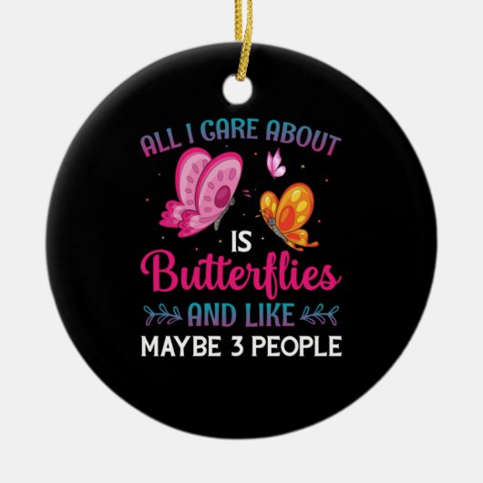 Butterfly-Geschenk | Alles, worum ich mich kümmere Keramik Ornament (Vorne)