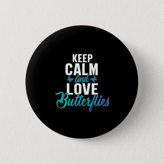 Butterfly-Geschenk | Behalten Ruhe und Liebe Schme Button (Vorderseite)