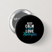 Butterfly-Geschenk | Behalten Ruhe und Liebe Schme Button (Vorne & Hinten)
