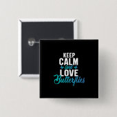 Butterfly-Geschenk | Behalten Ruhe und Liebe Schme Button (Vorne & Hinten)