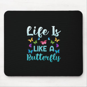 Butterfly-Geschenk   Das Leben ist wie ein Schmett Mousepad