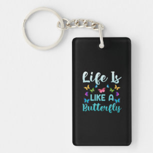 Butterfly-Geschenk Das Leben ist wie ein Schmett Schlüsselanhänger