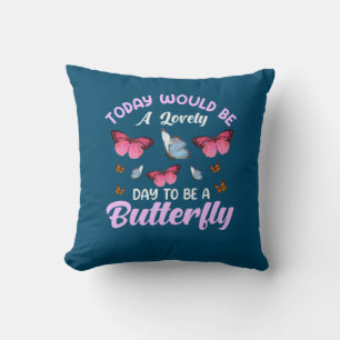 Butterfly-Geschenk Ein schöner Tag zum Schmetter Kissen