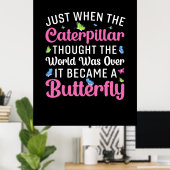 Butterfly-Geschenk | Es wurde zum Schmetterling Poster (Heimbüro)
