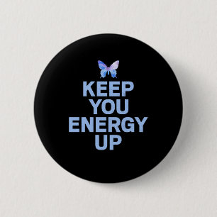 Butterfly-Geschenk Ihre Energie Behalten Button