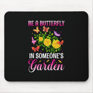 Butterfly-Geschenk   Sei ein Schmetterling Mousepad