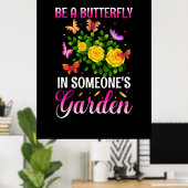 Butterfly-Geschenk | Sei ein Schmetterling Poster (Heimbüro)