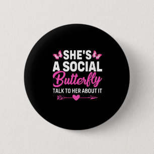 Butterfly-Geschenk Sie ist eine soziale Schmette Button