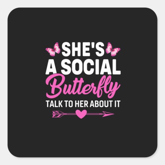 Butterfly-Geschenk | Sie ist eine soziale Schmette Quadratischer Aufkleber (Vorderseite)