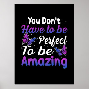 Butterfly-Geschenk Sie müssen nicht perfekt sein Poster