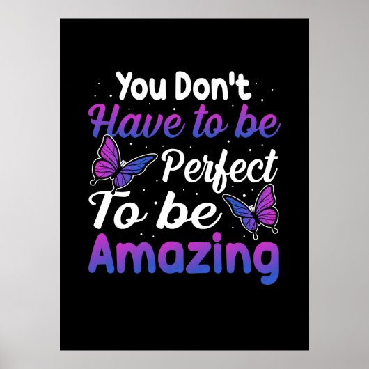 Butterfly-Geschenk | Sie müssen nicht perfekt sein Poster (Vorne)