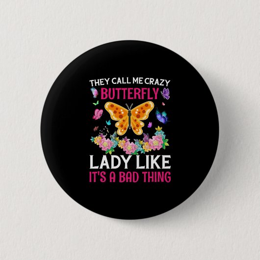Butterfly-Geschenk | Sie nennen mich Crazy Butterf Button (Vorderseite)