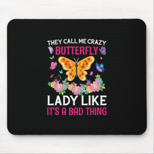 Butterfly-Geschenk   Sie nennen mich Crazy Butterf Mousepad