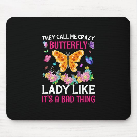 Butterfly-Geschenk | Sie nennen mich Crazy Butterf Mousepad (Vorne)
