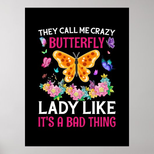Butterfly-Geschenk | Sie nennen mich Crazy Butterf Poster (Vorne)