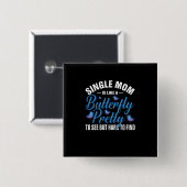 Butterfly-Geschenk | Single Mama ist wie ein Schme Button (Vorne & Hinten)