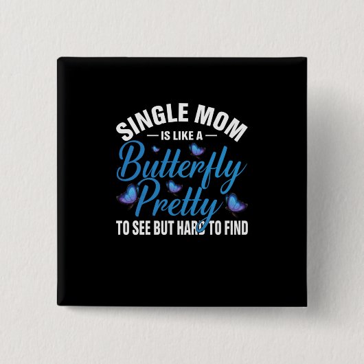 Butterfly-Geschenk | Single Mama ist wie ein Schme Button (Vorderseite)