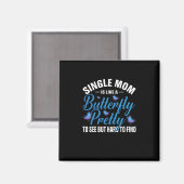 Butterfly-Geschenk | Single Mama ist wie ein Schme Magnet (Vorderseite/Rückseite)