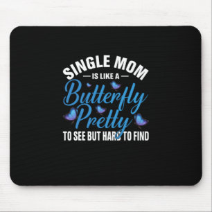 Butterfly-Geschenk Single Mama ist wie ein Schme Mousepad
