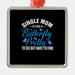 Butterfly-Geschenk   Single Mama ist wie ein Schme Ornament Aus Metall
