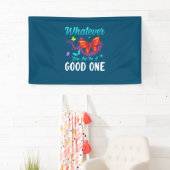 Butterfly-Geschenk | Was auch immer Sie gut sind Banner (Insitu)