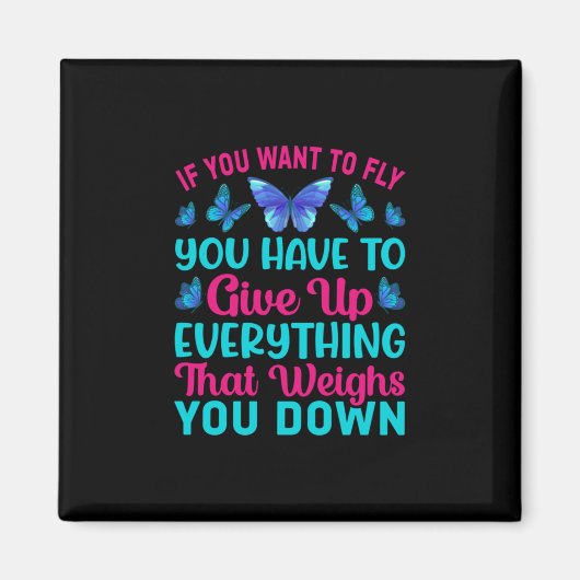 Butterfly-Geschenk | Wenn du Will zu fliegen Magnet (Vorne)