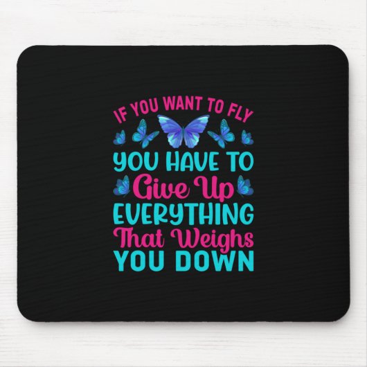 Butterfly-Geschenk | Wenn du Will zu fliegen Mousepad (Vorne)