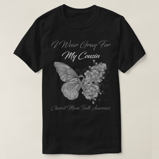 Butterfly I Wear Gray For My Cousin Charcot Marie T-Shirt (Design vorne)
