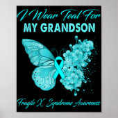 Butterfly I Wear Teal For My Grandson Fragile X Sy Poster (Vorne)