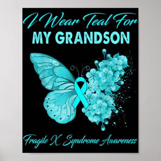 Butterfly I Wear Teal For My Grandson Fragile X Sy Poster (Vorne)