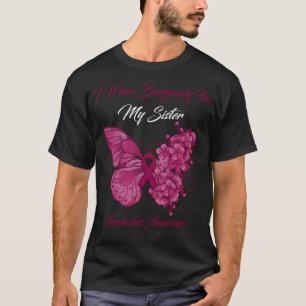 Butterfly Ich trage Burgundy für meine Schwesternk T-Shirt