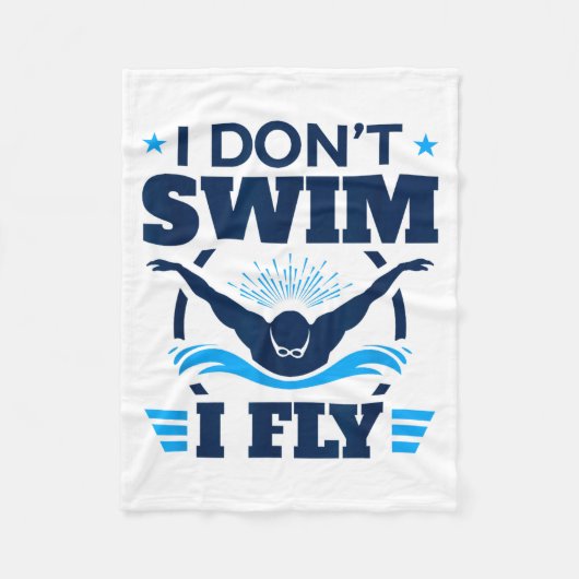 Butterfly Stroke Swimmer I Don't Swim I Fly  Fleecedecke (Vorderseite)