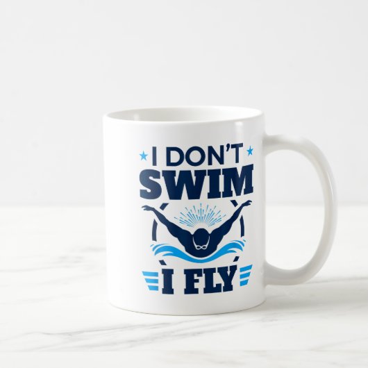 Butterfly Stroke Swimmer I Don't Swim I Fly Kaffeetasse (Rechts)