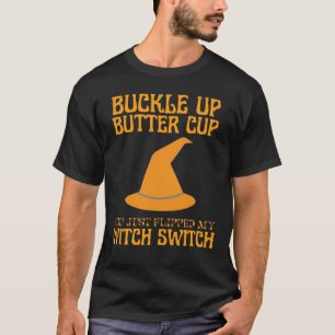 Buttertasse knöpfen, den du gerade meiner Hexe ged T-Shirt