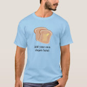 Buttertoast: Anpassbarer Slogan T-Shirt (Vorderseite)