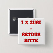 Button 1 x Züri - retour bitte (Vorne & Hinten)