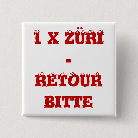 Button 1 x Züri - retour bitte (Vorderseite)