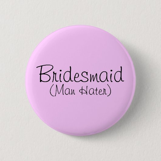 Button Bridesmaid (Man Hater) (Vorderseite)
