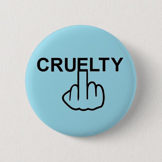 Button Cruelty Gedreht (Vorderseite)
